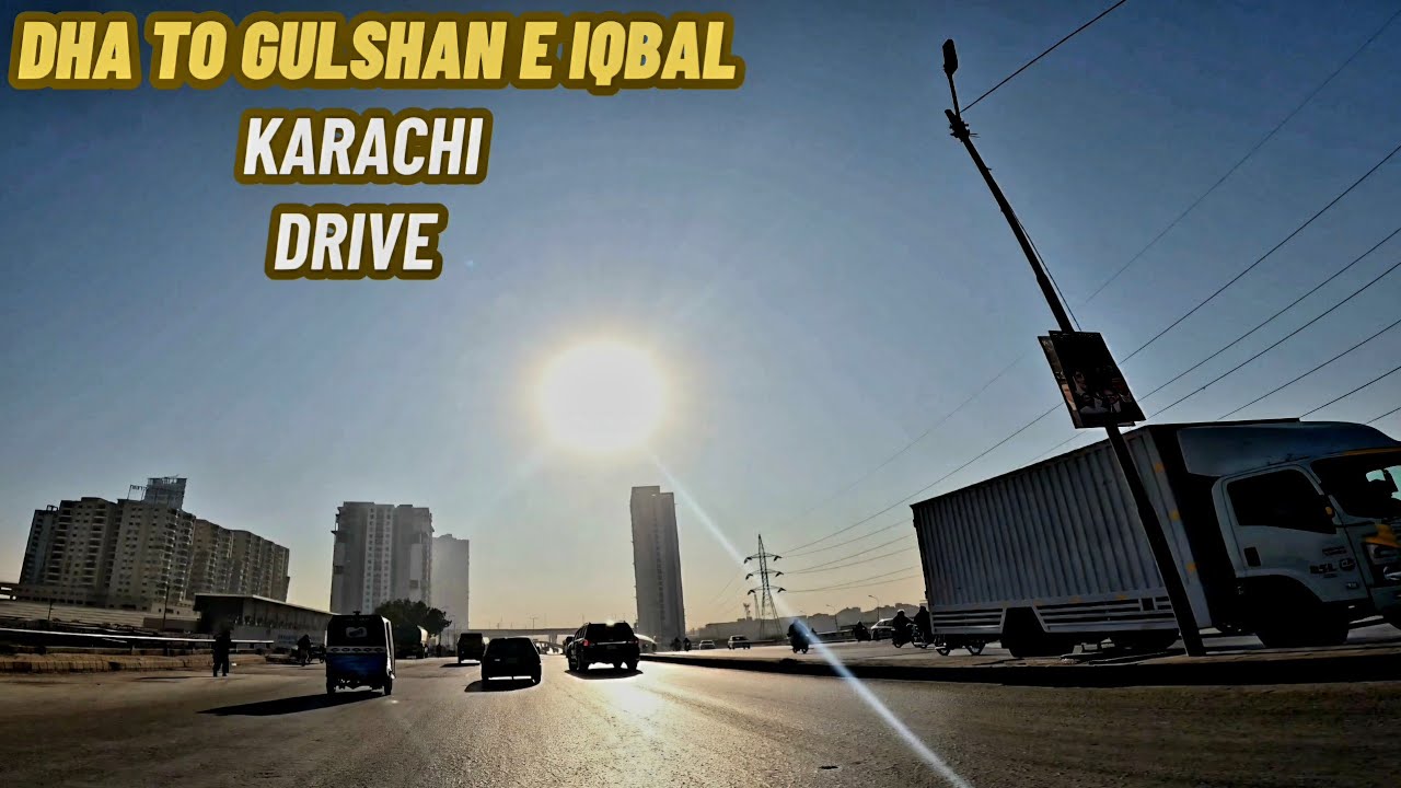 [4K] Drive From DHA to Gulshan e Iqbal Karachi Pakistan