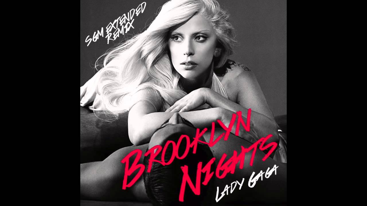 Brooklyn Nights (SGM Extended Remix) - Lady Gaga