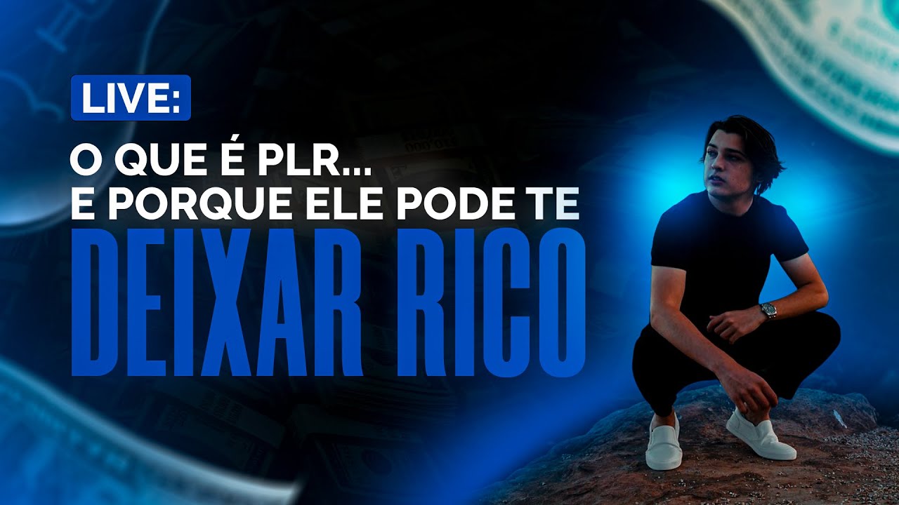 O que &eacute; PLR e porque ele pode te deixar rico - Live Completa