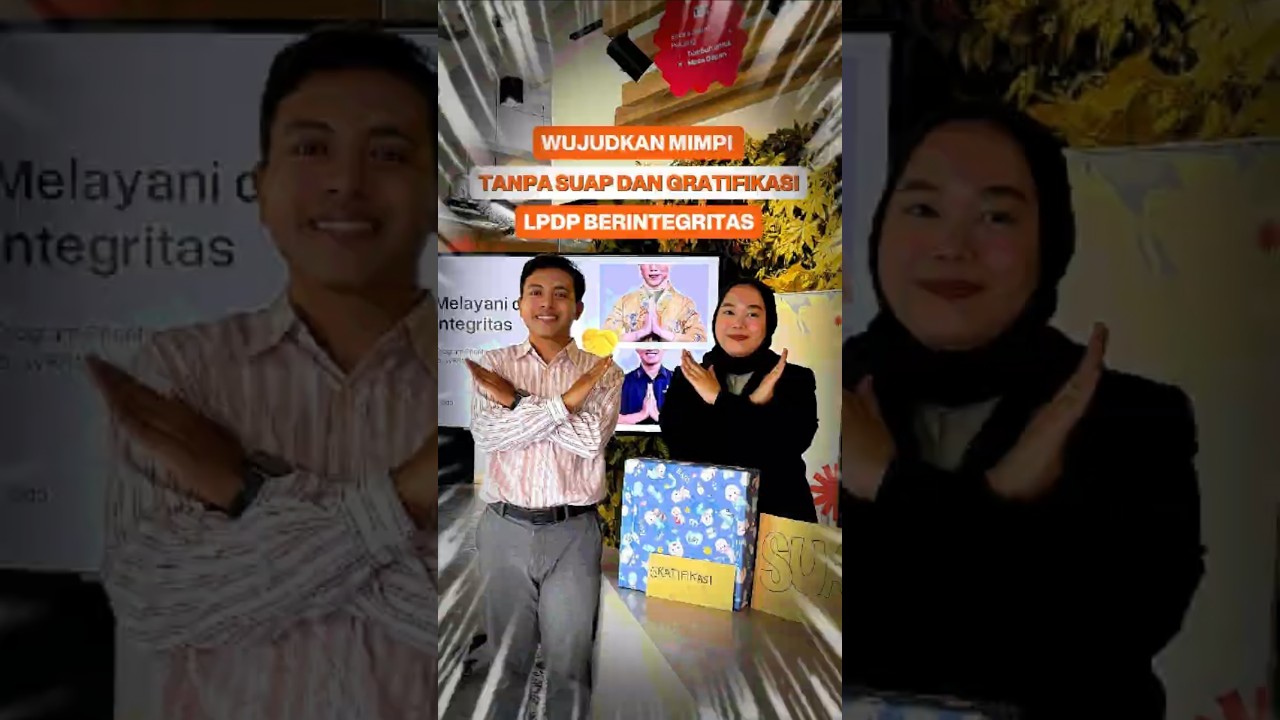 Wujudkan mimpimu menjadi awardee dan grantee LPDP tanpa suap dan gratifikasi!!