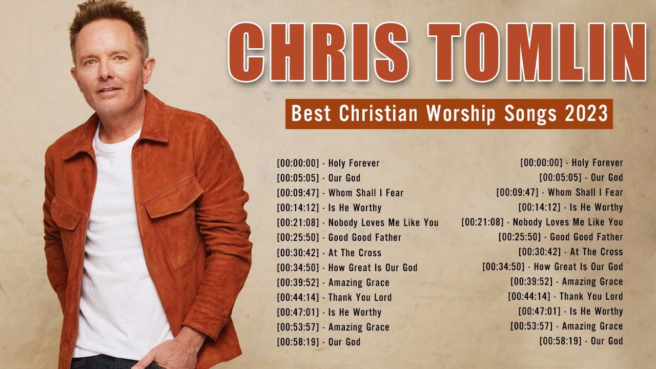 C h r i s T o m l i n ~ Best Christian Worship Songs ~ Top Praise Worship Songs 2023