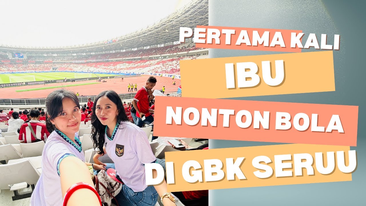 IBU SUPER HAPPY NONTON SEPAK BOLA DI STADION GBK | IDN VS JPN 🤩