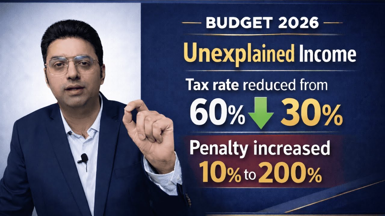 Unexplained Income Taxation | BIG UPDATE | Penalty 200% | FY 2026-27