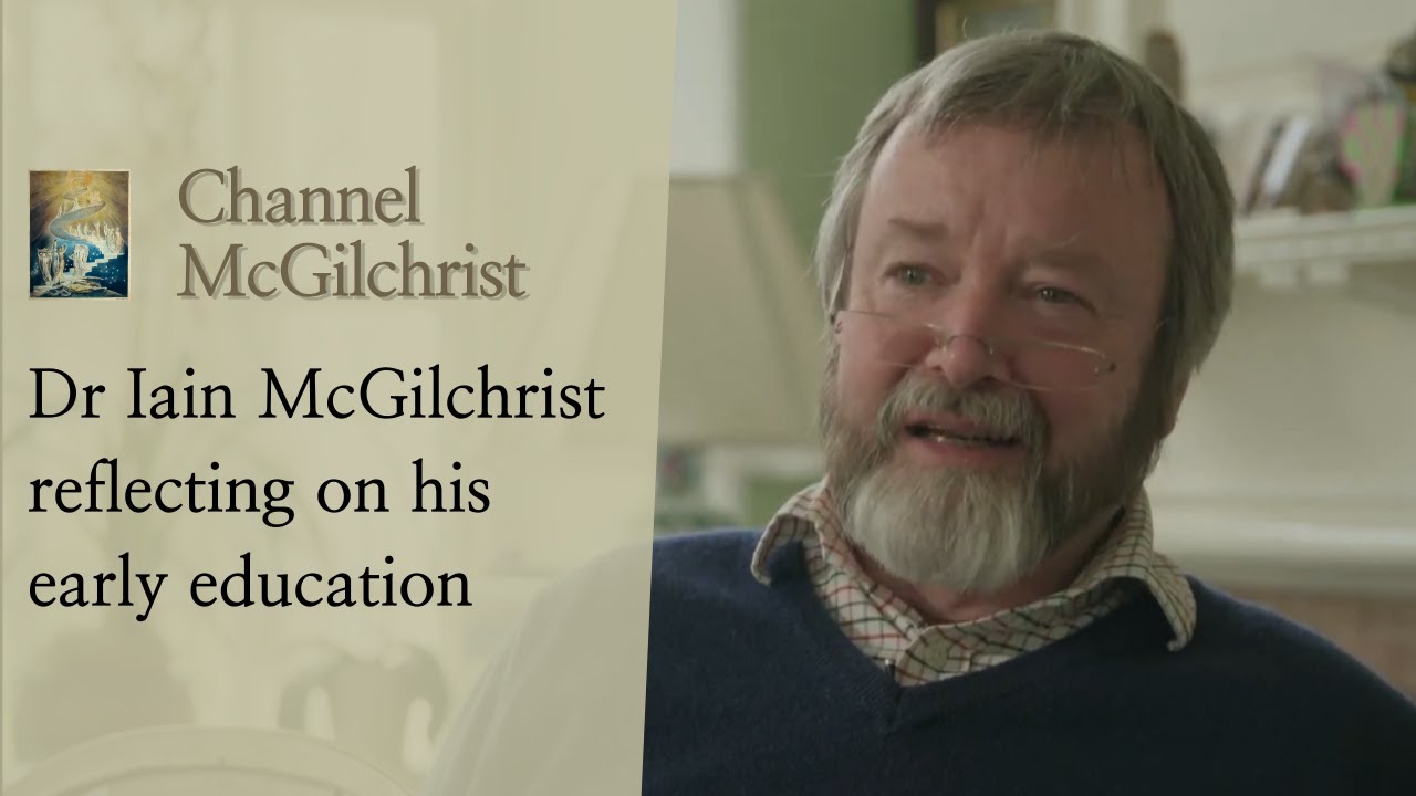 Dr Iain McGilchrist reflecting on his early education