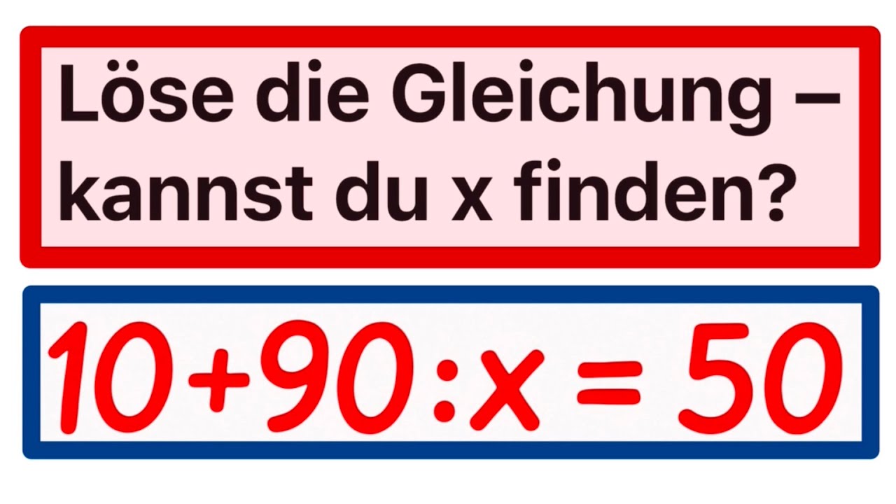 Kannst du die Gleichung lösen?
