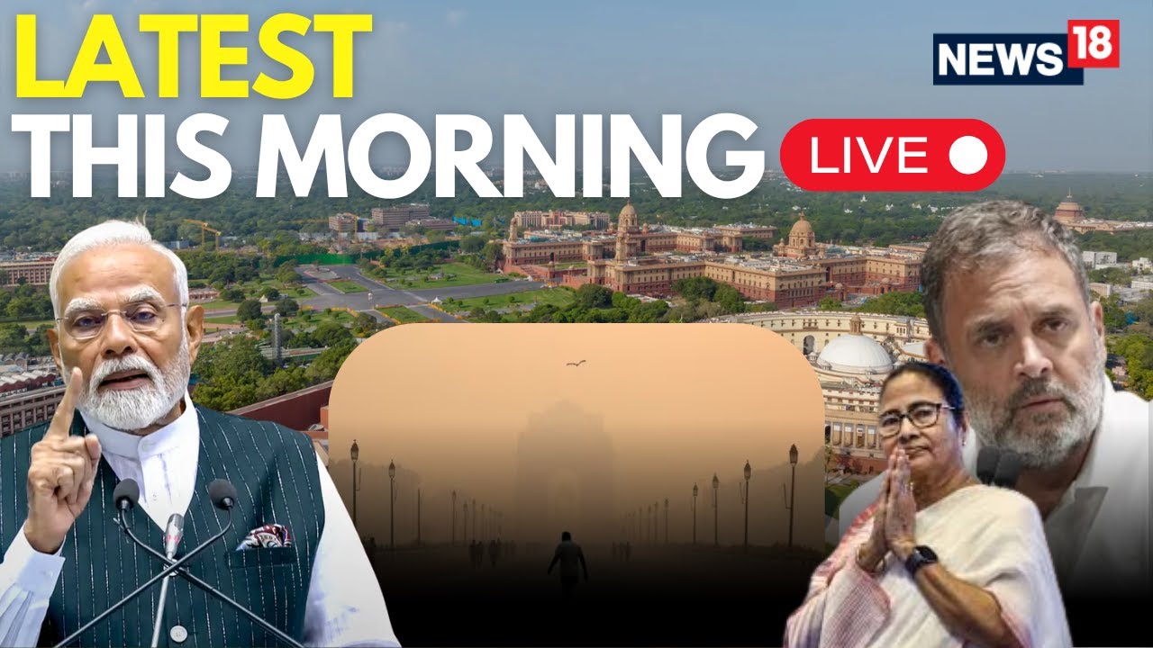 LIVE MORNING NEWS | Bihar Elections To Bengal SIR Row, Catch All The BREAKING NEWS At CNN-News18
