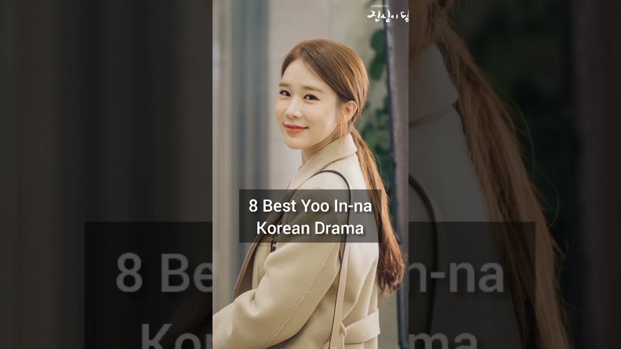 8 Best Yoo In - Na Korean Drama 🤩.🤩#youtube#kdrama #kpop #viral#shorts #short #ytshorts #bestkdrama