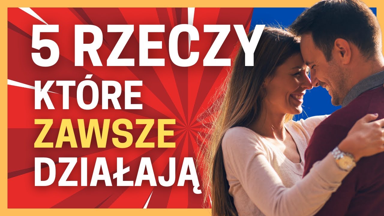 Jak Rozkochać Faceta? Oto 5 Rzeczy, które musisz wiedzieć