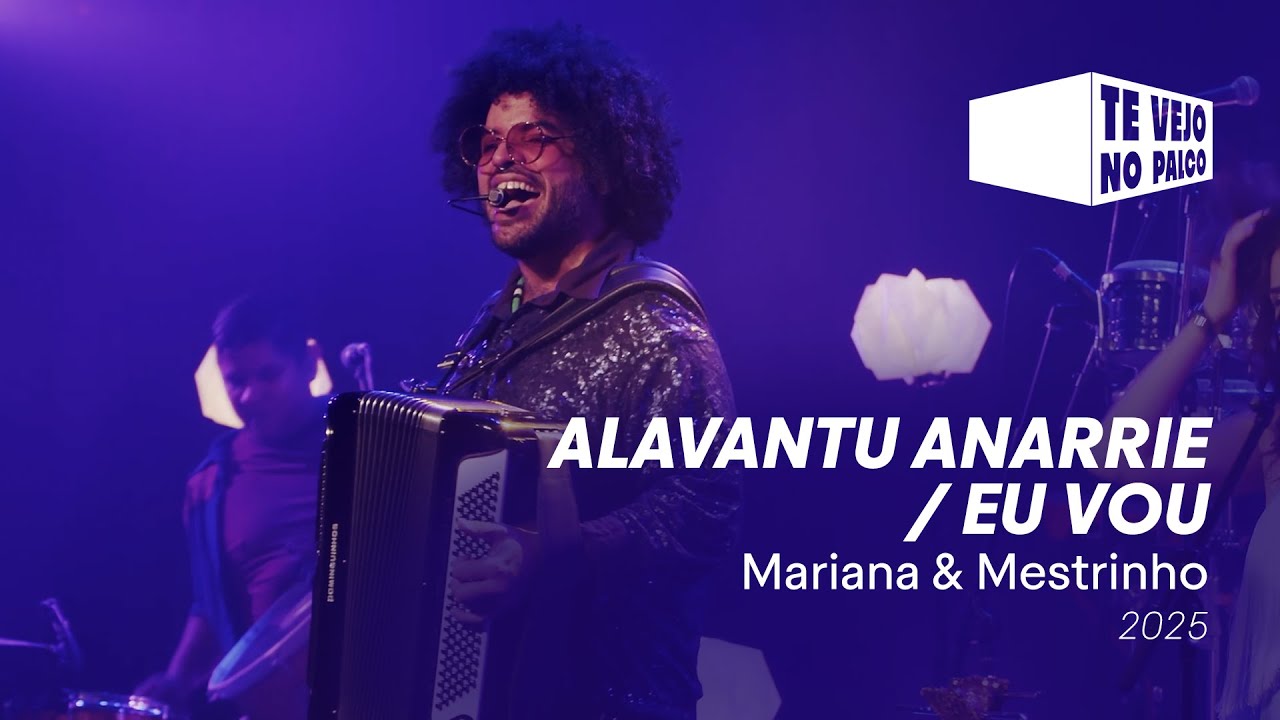Mariana Aydar & Mestrinho – “Alavantu Anarrie / Eu Vou” | Te Vejo No Palco 2025