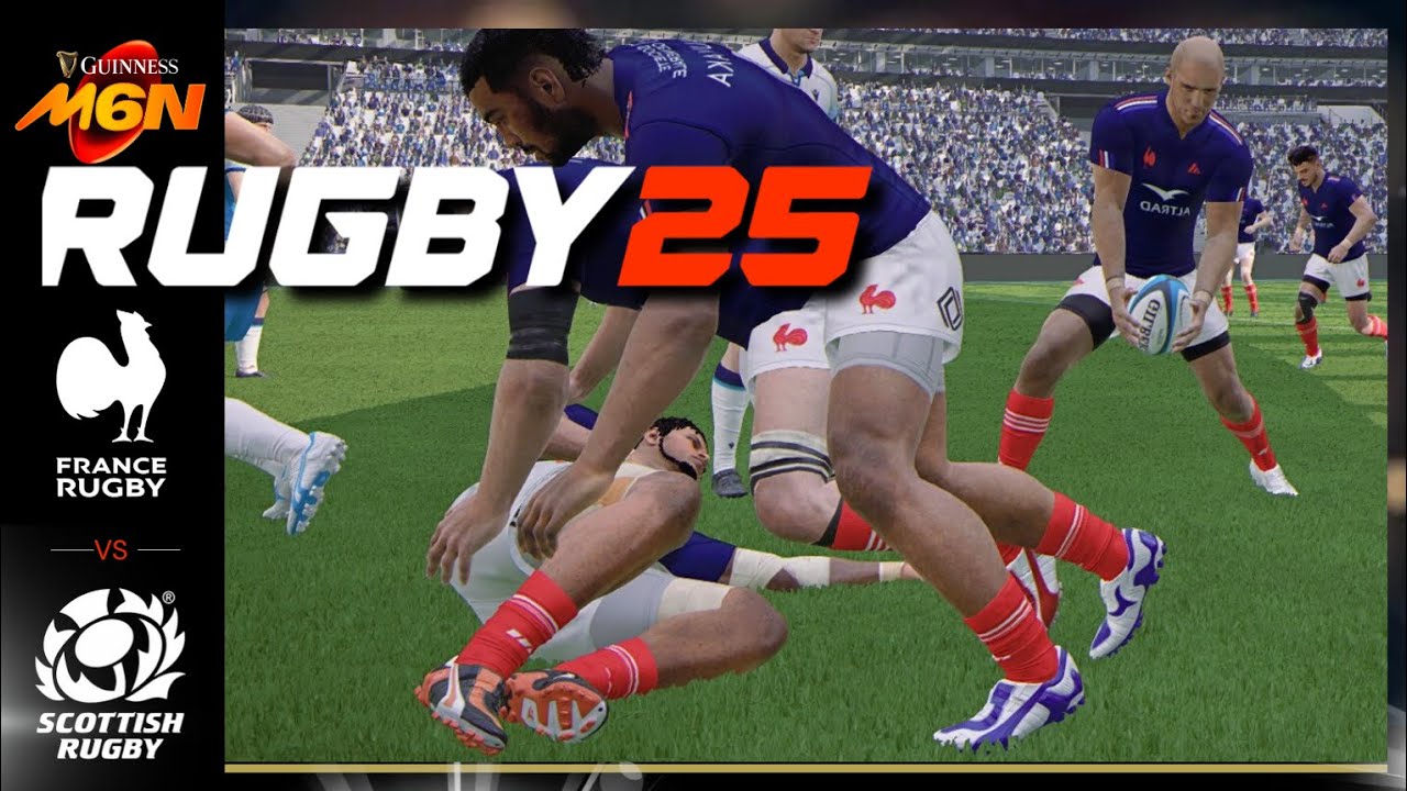 RUGBY 25 | France vs Scotland | 2025 Guinness Six Nations Rugby