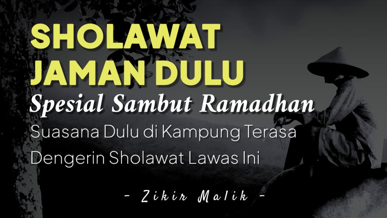 Spesial Sambut Ramadhan, Sholawat Lawas Bikin Rindu Kampung Halaman - Zikir Malik
