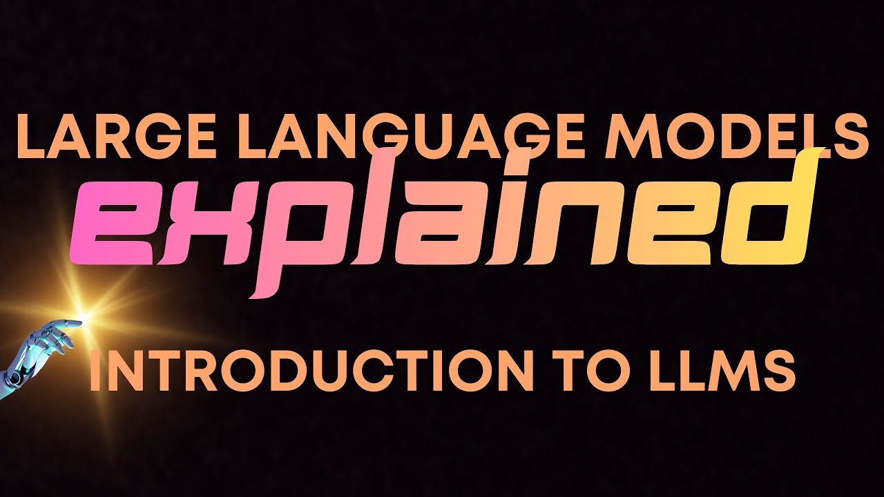 LLMs Explained | Introduction to Large Language Models