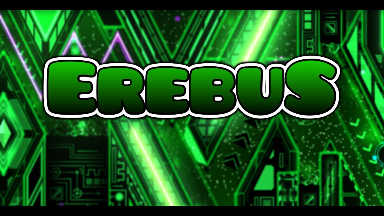 ErebuS 100% By: Platnuu (Extreme Demon)