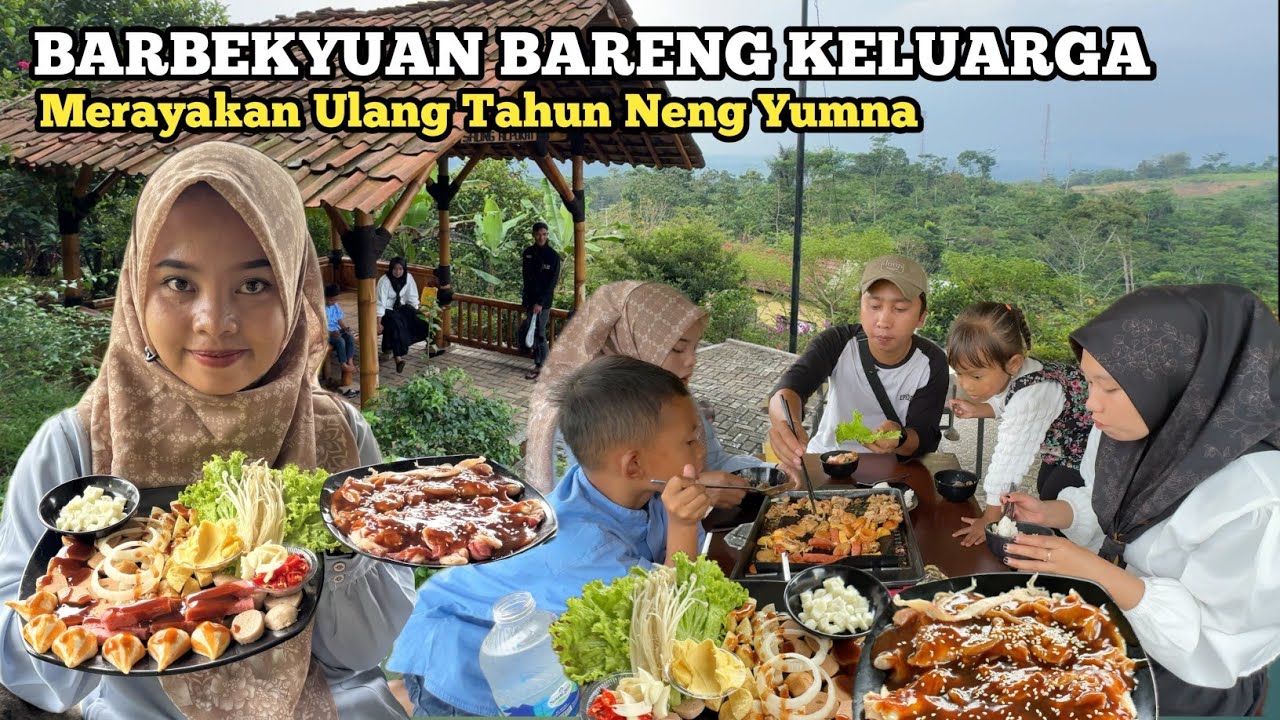 UH PEDONYaaaAA‼️BARBEKYUAN BARENG KELUARGA DIHARI ULANG TAHUNNYA NENG YUMNA
