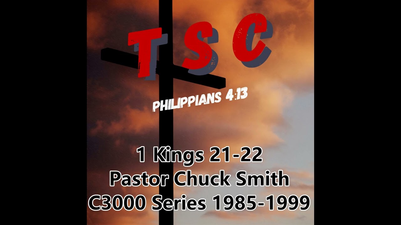 010 1 Kings 21-22 | Pastor Chuck Smith | 1985-1999 C3000 Series