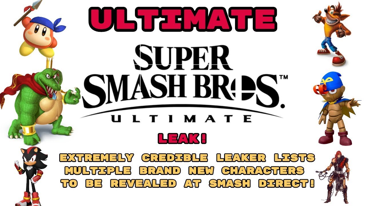 Super Smash Bros Ultimate | HUGE SMASH DIRECT LEAK | CREDIBLE LEAKER REVEALS NEW CHARACTERS!
