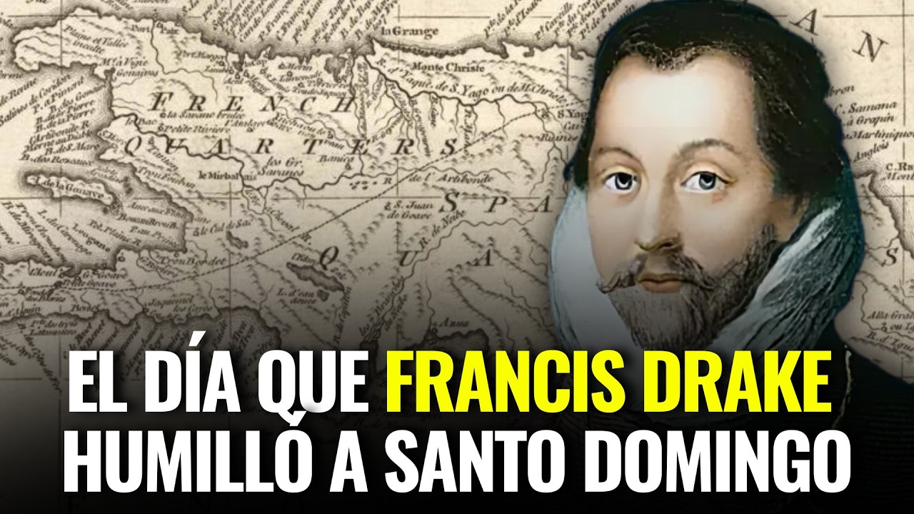 EL DÍA QUE FRANCIS DRAKE ATACÓ Y OCUPÓ LA CIUDAD DE SANTO DOMINGO