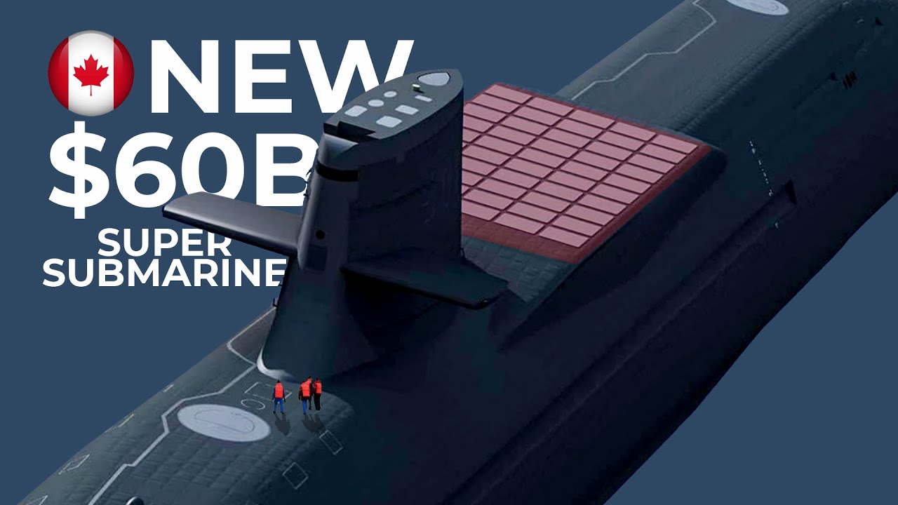 Canada's New $60 Billion Super Attack-Submarine: Different from the Others, Stealthy and Lethal