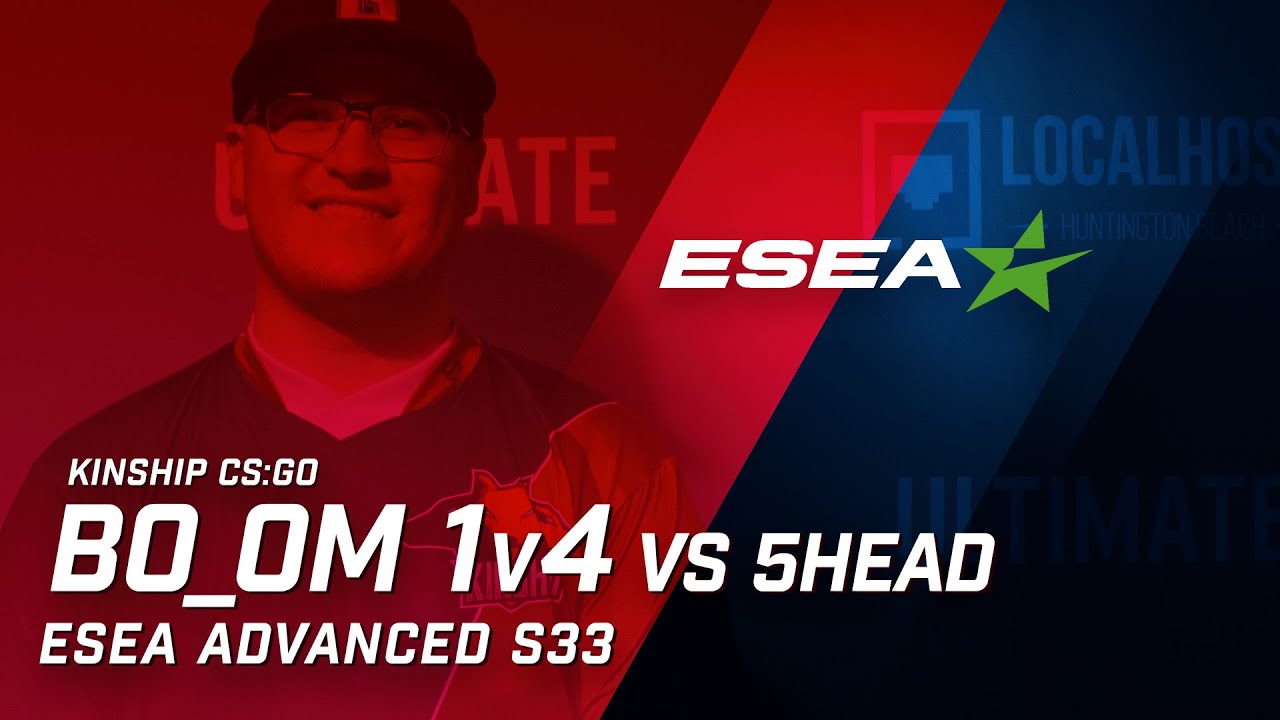 Bo_oM 1v4 (Ace) vs 5Head (ESEA Advanced S33)