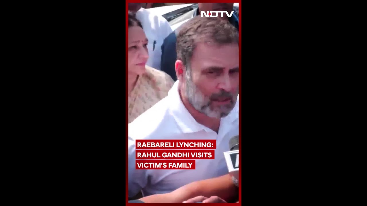 Uttar Pradesh News | Raebareli Lynching Case: Rahul Gandhi Meets Victim's Family