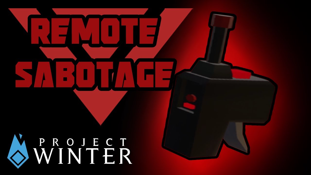 [PW#106] How to Project Winter: Remote Sabotages