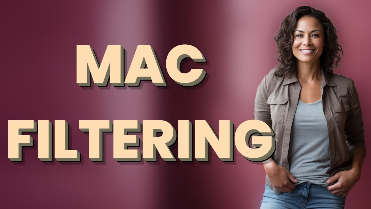 How Does MAC Address Filtering Enhance WiFi Security?