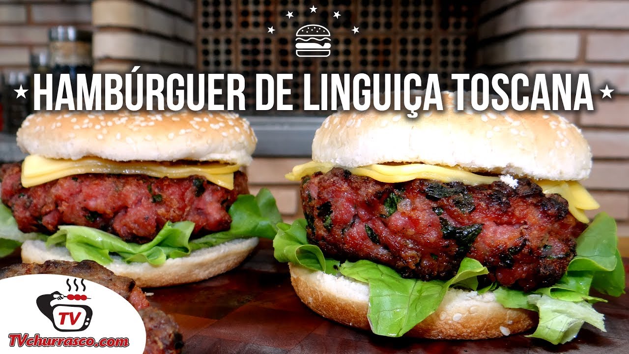 Como Fazer Hambúrguer de Linguiça Toscana - Tv Churrasco