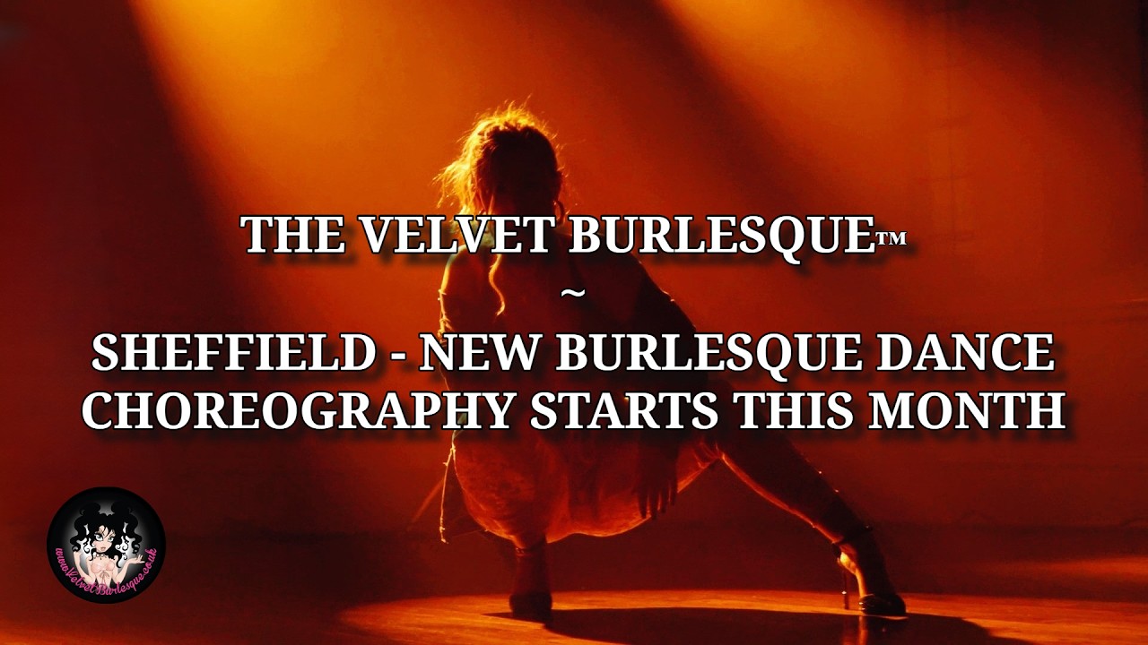 ✨ Award-Winning Burlesque, Heels & Cabaret Dance Classes - Sheffield | The Velvet Burlesque&trade;