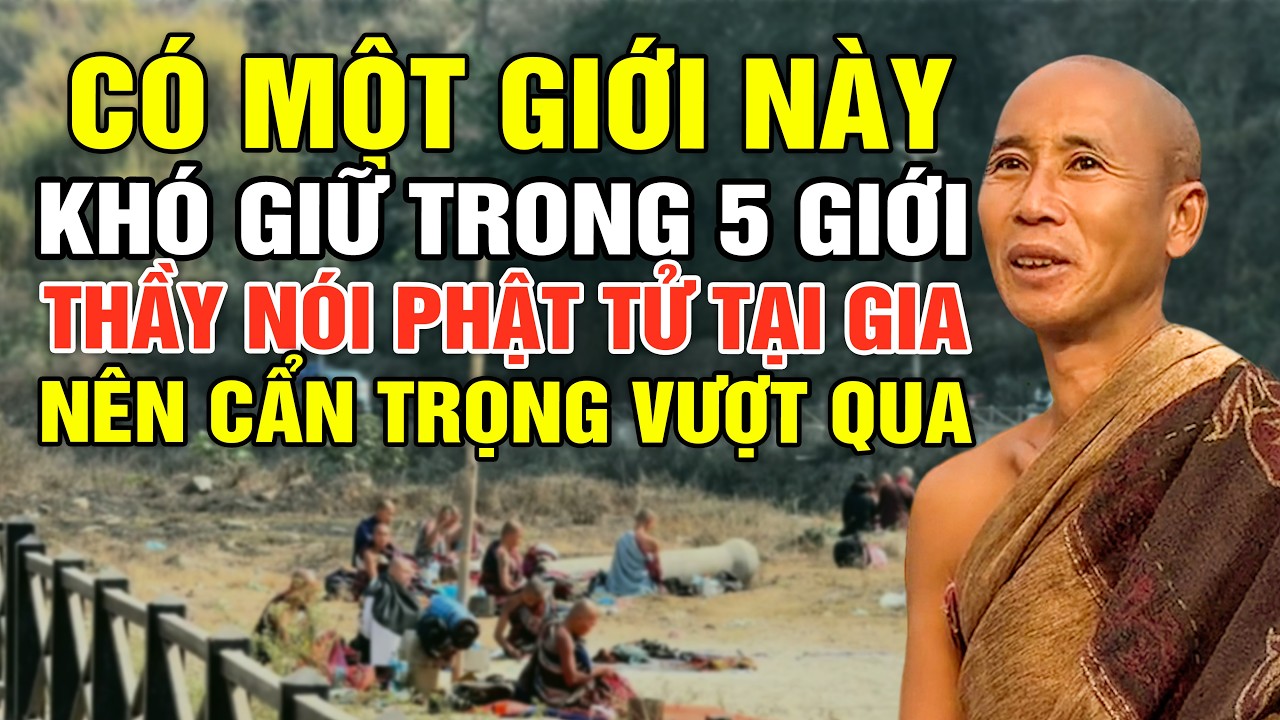 Có Một Giới Này, Rất Khó Giữ Trong 5 Giới - Thấy Minh Tuệ Nói Phật Tử Tại Gia Nên Cẩn Trọng Vượt Qua