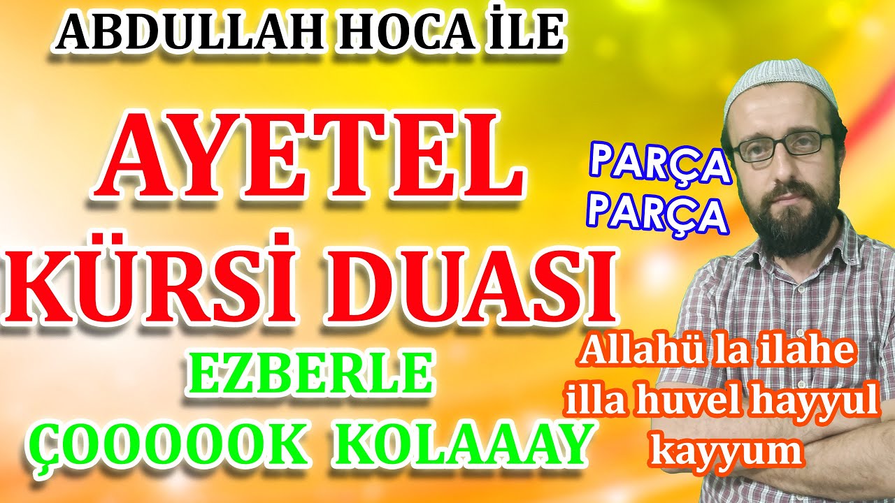 Ayetel kürsi ezberle Parça Parça Ayet el kürsi duası ezber kolay Abdullah hoca