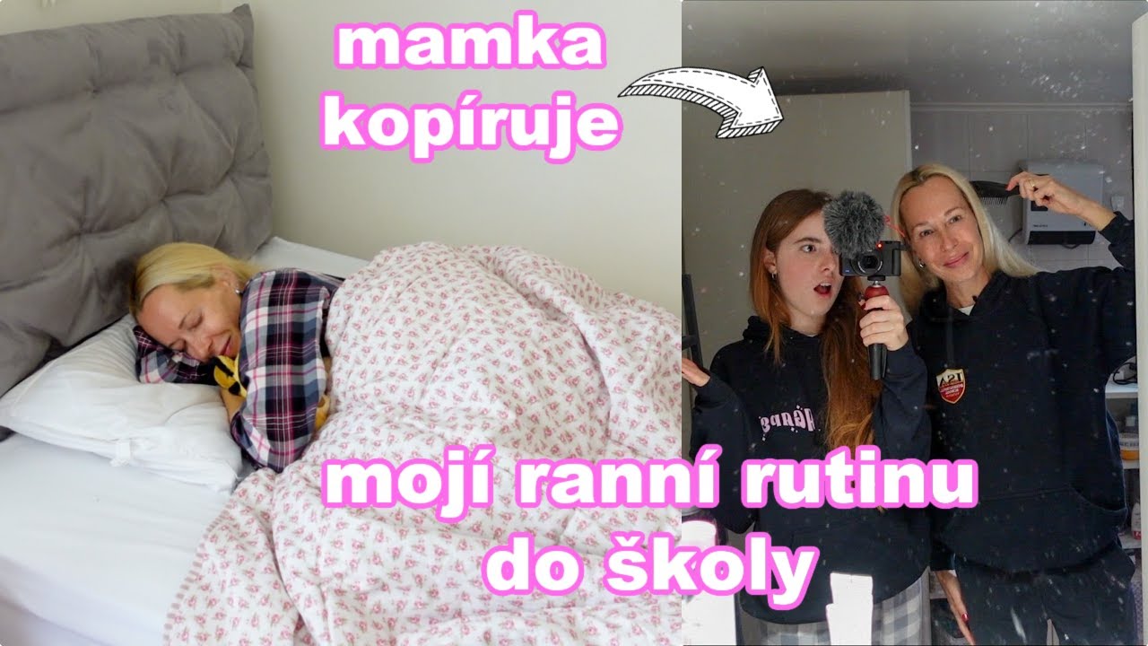 MAMKA KOPÍRUJE MOJÍ RANNÍ RUTINU DO ŠKOLY!!!