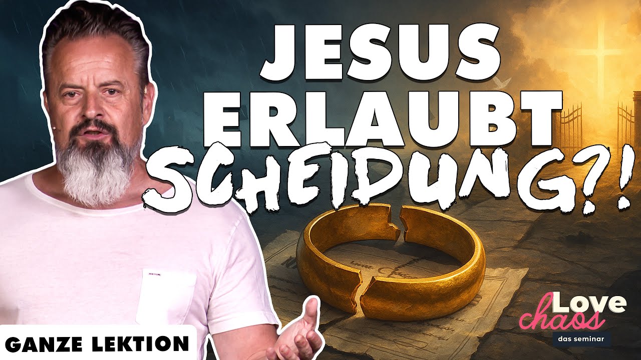 Wann ist Scheidung Sünde – und wann erlaubt? (Love Chaos Seminar - Teil 4) mit Karl Michael Pilsl