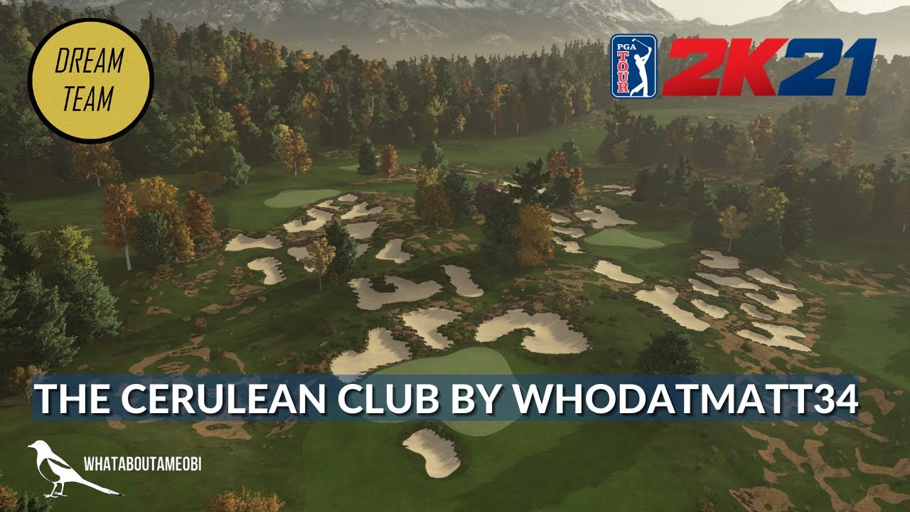 The Cerulean Club by whodatmatt34 | PGA Tour 2K21 | TGCTours Dream Team Contest