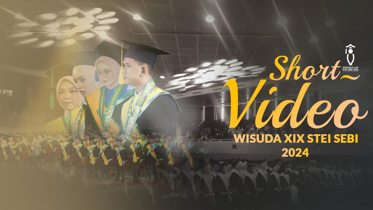 Short Video Wisuda STEI SEBI XIX 2024