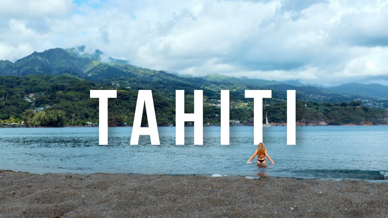 Why You Should Visit Tahiti - Cinematic Travel Guide
