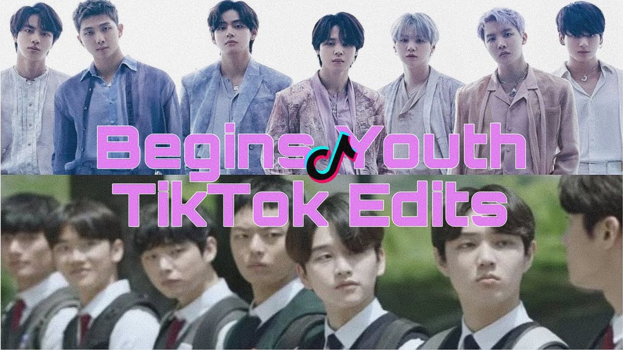 Begins Youth TikTok Edits