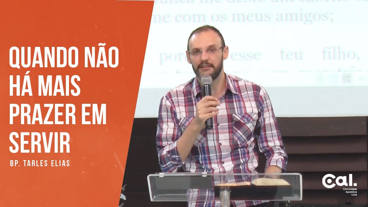 Quando n&atilde;o h&aacute; mais prazer em servir - Bp. Tarles