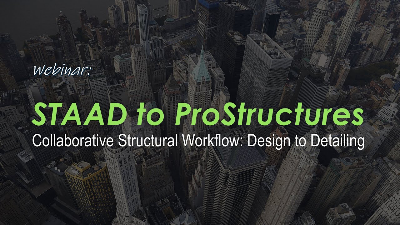 Collaborative Structural Workflow: Design to Detailing for STAAD Users