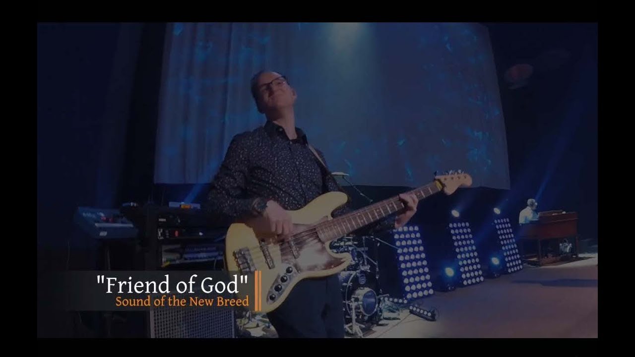 Friend of God // Sound of the New Breed // Royalwood Church