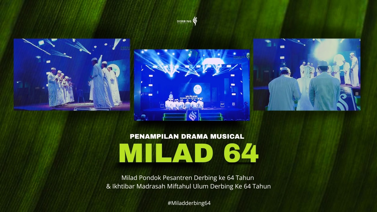 Penampilan Drama Musikal II MILAD DERBING KE 64