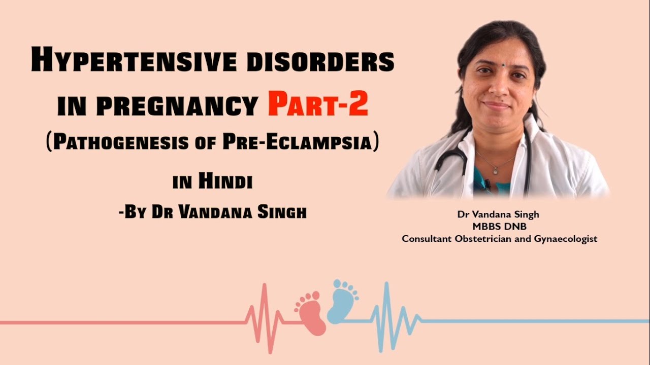 Episode-8 Hypertensive disorders in pregnancy Part-2 (हिन्दी में) by Dr Vandana Singh