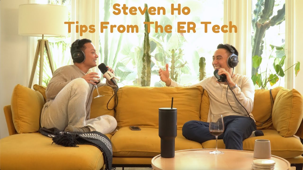 EP 35: Steven Ho| Tips from the ER Tech