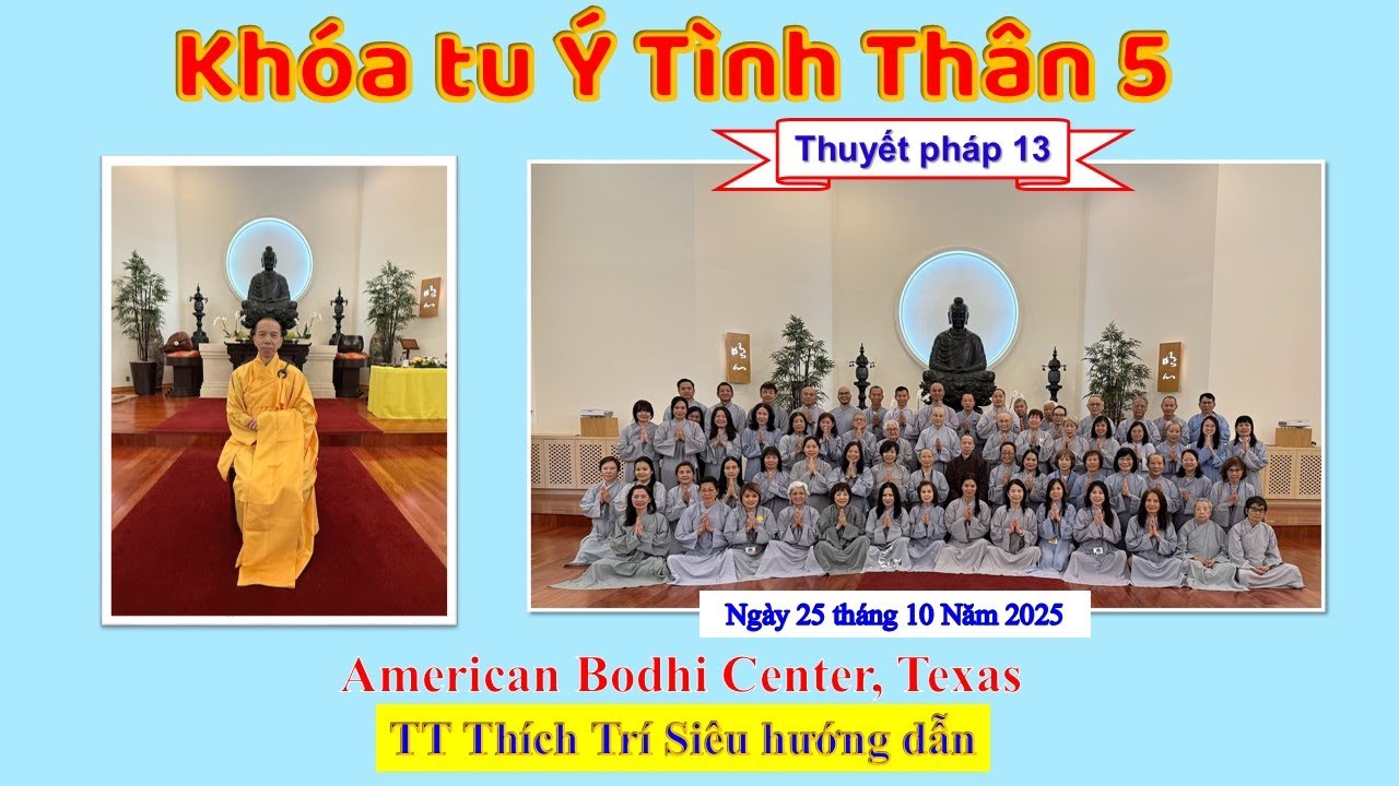 Khóa tu Ý Tình Thân 5 tại American Bodhi Center, Texas - TT Thích Trí Siêu - Thuyết pháp 13