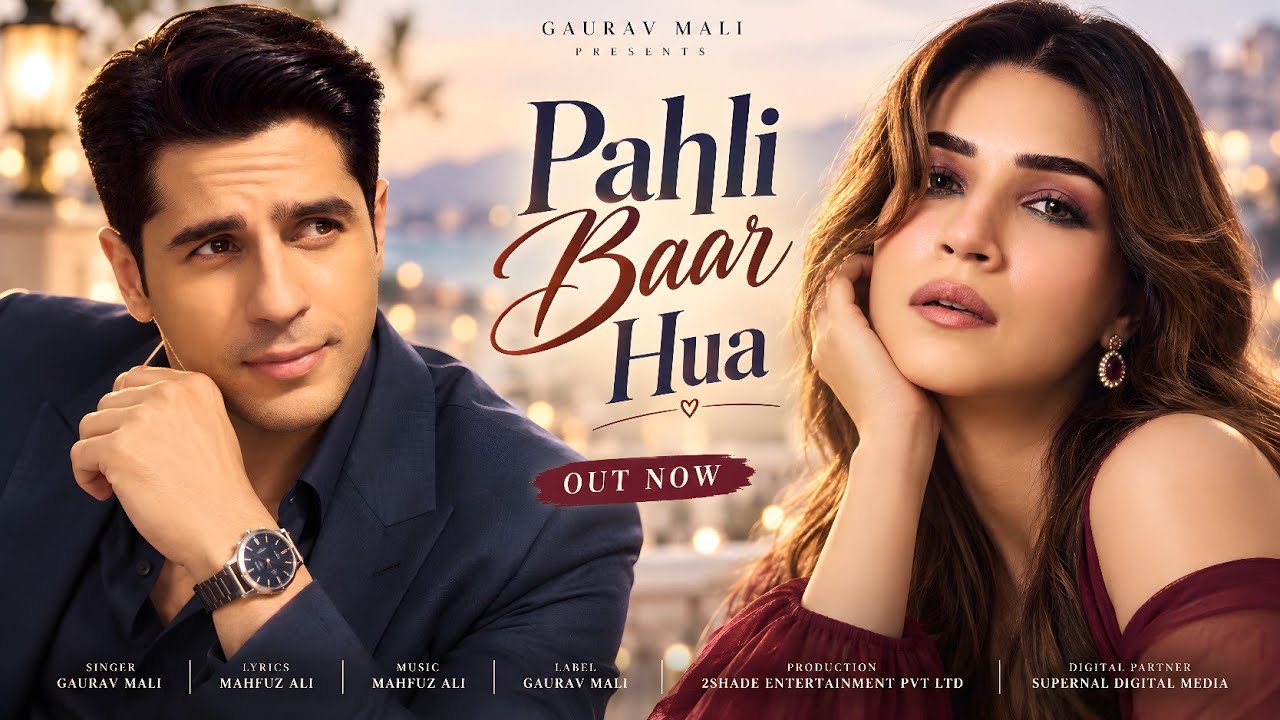 New Song 2026 | New Hindi Song | Pahli Baar Hua | Sidharth Malhotra | Kriti Sanon | New Song