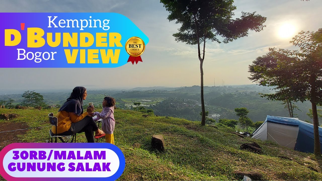 DBUNDER VIEW CAMPING GROUND MURAH VIEW GUNUNG SALAK DAN TREKKING BALONGSACA