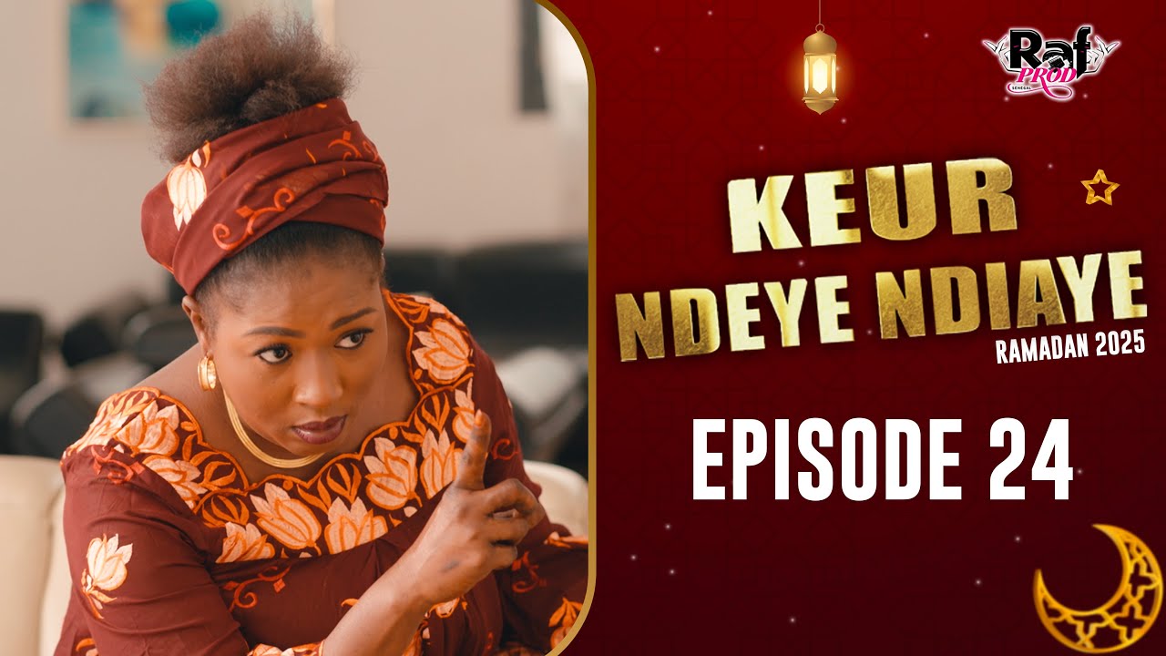 Ramadan Keur Ndeye Ndiaye (Saison 3) - EPISODE 24