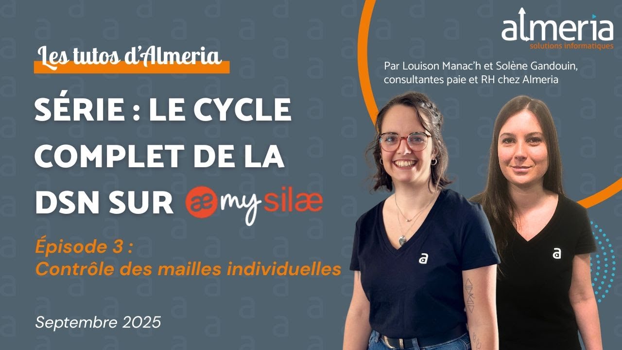 LE CYCLE COMPLET DE LA DSN SUR MY SILAE  -  Épisode 3 - Contrôle des mailles individuelles