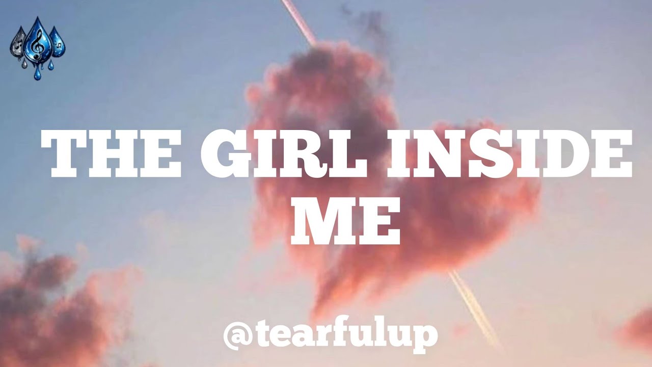The most sad song - The girl inside me (lyrics)