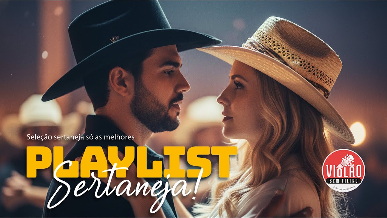 Playlist Sertanejo Top 5 – Romântico, Universitário e Raiz | Violão sem Filtro