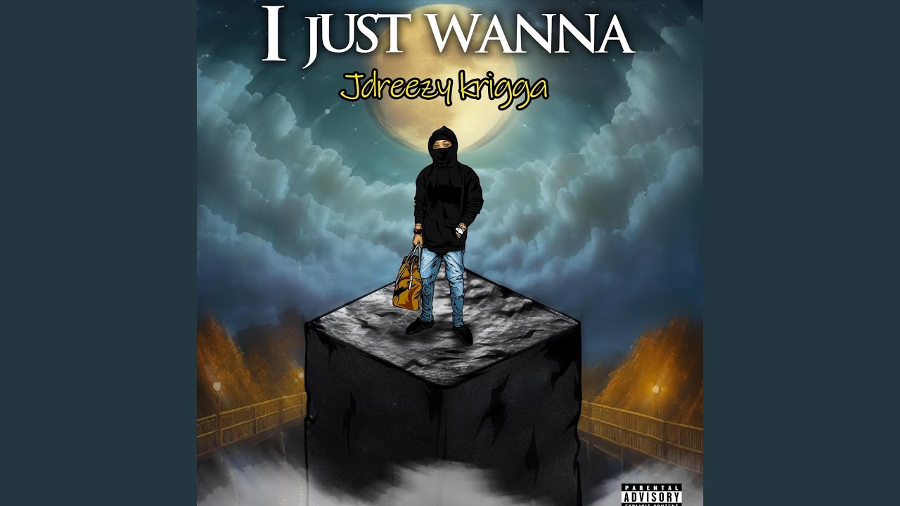 I just wanna